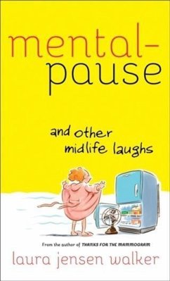 Mentalpause and Other Midlife Laughs (eBook, ePUB) - Walker, Laura Jensen