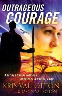 Outrageous Courage (eBook, ePUB) - Vallotton, Kris