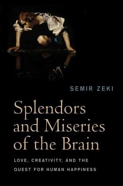 Splendors and Miseries of the Brain (eBook, ePUB) - Zeki, Semir