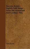 Marrow Bones - English Folk Songs From The Hammond And Gardiner Mss. (eBook, ePUB)