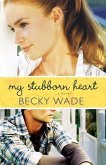 My Stubborn Heart (eBook, ePUB)