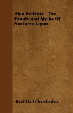 Aino Folklore - The People and Myths of Northern Japan (eBook, ePUB)