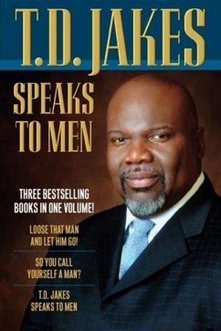 T.D. Jakes Speaks to Men, 3-in-1 (eBook, ePUB) - Jakes, T. D.