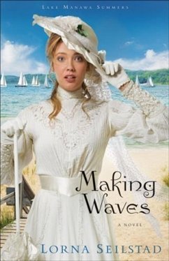 Making Waves (Lake Manawa Summers Book #1) (eBook, ePUB) - Seilstad, Lorna