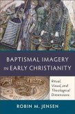 Baptismal Imagery in Early Christianity (eBook, ePUB)