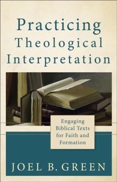 Practicing Theological Interpretation (Theological Explorations for the Church Catholic) (eBook, ePUB) - Green, Joel B.
