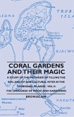 Coral Gardens and Their Magic - A Study of the Methods of Tilling the Soil and of Agricultural Rites in the Trobriand Islands - Vol II: The Language O (eBook, ePUB)