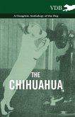 The Chihuahua - A Complete Anthology of the Dog - (eBook, ePUB)