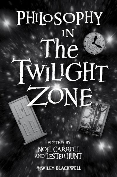 Philosophy in The Twilight Zone (eBook, PDF) Philosophy in The Twilight Zone (eBook, PDF)