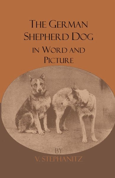The German Shepherd Dog In Word And Picture (eBook, ePUB) The German Shepherd Dog In Word And Picture (eBook, ePUB)