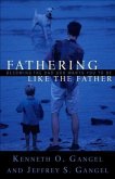 Fathering Like the Father (eBook, ePUB)