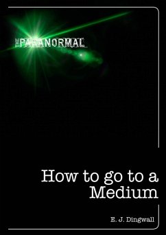 How to Go to a Medium (eBook, ePUB) - Dingwall, E. J.