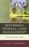 Reforming Federal Land Management (eBook, ePUB) Reforming Federal Land Management (eBook, ePUB)