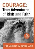 Courage: True Adventures of Risk and Faith (Ebook Shorts) (eBook, ePUB)