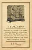 The Canary Book: Containing Full Directions for the Breeding, Rearing and Management of Canaries and Canary Mules (eBook, ePUB)