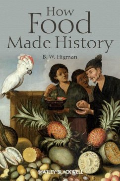 How Food Made History (eBook, PDF) - Higman, B. W.