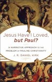 Jesus Have I Loved, but Paul? (eBook, ePUB)