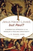 Jesus Have I Loved, but Paul? (eBook, ePUB) Jesus Have I Loved, but Paul? (eBook, ePUB)