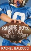 Raising Boys Is a Full-Contact Sport (eBook, ePUB)