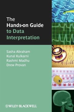 The Hands-on Guide to Data Interpretation (eBook, ePUB) - Abraham, Sasha; Kulkarni, Kunal; Madhu, Rashmi; Provan, Drew