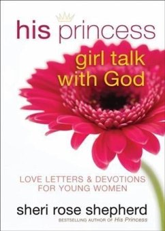 His Princess Girl Talk with God (eBook, ePUB) - Shepherd, Sheri Rose