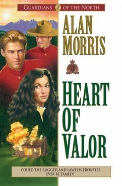 Heart of Valor (Guardians of the North Book #2) (eBook, ePUB) - Morris, Alan