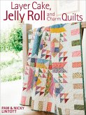 Layer Cake, Jelly Roll and Charm Quilts (eBook, ePUB) Layer Cake, Jelly Roll and Charm Quilts (eBook, ePUB)