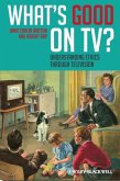 What's Good on TV? (eBook, PDF)