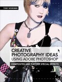 Creative Photography Ideas: Using Adobe Photoshop (eBook, ePUB)