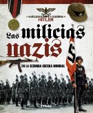 La máquina de guerra de Hitler. Las milicias nazis en la Segunda Guerra Mundial