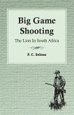 Big Game Shooting - The Lion in South Africa (eBook, ePUB)