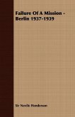 Failure of a Mission - Berlin 1937-1939 (eBook, ePUB)