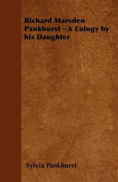 Cover Richard Marsden Pankhurst - A Eulogy by his Daughter (eBook, ePUB)