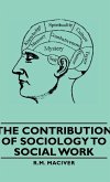 The Contribution of Sociology to Social Work (eBook, ePUB) The Contribution of Sociology to Social Work (eBook, ePUB)