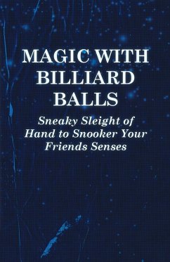 Magic with Billiard Balls - Sneaky Sleight of Hand to Snooker Your Friends Senses (eBook, ePUB) Cover Magic with Billiard Balls - Sneaky Sleight of Hand to Snooker Your Friends Senses (eBook, ePUB)