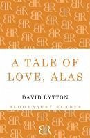 A Tale of Love, Alas (eBook, ePUB) - Lytton, David