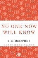No One Now Will Know (eBook, ePUB) - Delafield, E. M.