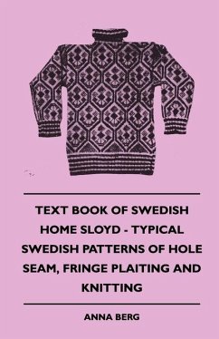Text Book of Swedish Home Sloyd - Typical Swedish Patterns of Hole Seam, Fringe Plaiting and Knitting (eBook, ePUB) - Berg, Anna
