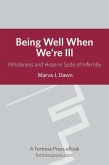 Being Well When We are Ill (eBook, ePUB) Being Well When We are Ill (eBook, ePUB)