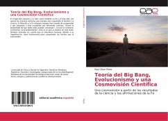 Teoría del Big Bang, Evolucionismo y una Cosmovisión Científica - Pérez, Raúl César