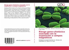 Riesgo geno-citotóxico asociado con la exposición a campos magnéticos - Heredia Rojas, Jose Antonio;Rdz de la F., Abraham O.;Rdz. Flores, Laura E.