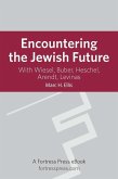 Encountering the Jewish Future (eBook, ePUB) Encountering the Jewish Future (eBook, ePUB)