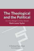 Theological and the Political (eBook, ePUB) Theological and the Political (eBook, ePUB)