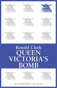 Queen Victoria's Bomb (eBook, ePUB) - Clark, Ronald