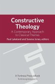 Constructive Theology (eBook, ePUB) Constructive Theology (eBook, ePUB)