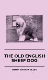 The Old English Sheep Dog (eBook, ePUB) The Old English Sheep Dog (eBook, ePUB)