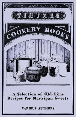 A Selection of Old-Time Recipes for Marzipan Sweets (eBook, ePUB) - Various