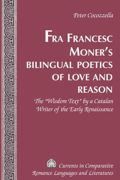 Fra Francesc Moner's Bilingual Poetics of Love and Reason (eBook, PDF) - Cocozella, Peter