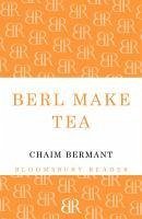 Berl Make Tea (eBook, ePUB) - Bermant, Chaim