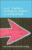 The Short Guide to Working with Children and Young People (eBook, ePUB)